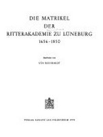 4. Die Matrikel der Ritterakademie zu Lüneburg: 1656 - 1850