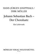 Johann Sebastian Bach - der Choralsatz: ein Lehrwerk