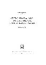 Johann Sebastian Bach, die Kunst der Fuge und ihre B-A-C-H-Elemente: Werkanalyse