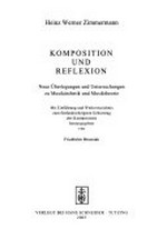 Komposition und Reflexion: neue Überlegungen und Untersuchungen zu Musikästhetik und Musiktheorie