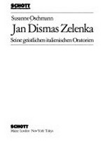 Jan Dismas Zelenka: seine geistlichen italienischen Oratorien