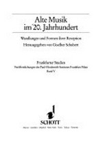 5. Alte Musik im 20. Jahrhundert: Wandlungen und Formen ihrer Rezeption