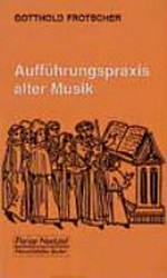 6. Aufführungspraxis alter Musik: ein umfassendes Handbuch über die Musik vergangener Epochen für ihre Interpreten und Liebhaber mit über 150 Notenbeispielen