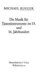 41. Die Musik für Tasteninstrumente im 15. und 16. Jahrhundert