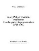 21. Georg Philipp Telemanns sogenannte Hamburgische Kapitainsmusiken (1723 - 1765)