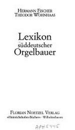 116. Lexikon süddeutscher Orgelbauer