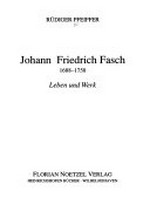 Johann Friedrich Fasch: 1688 - 1758 ; Leben und Werk