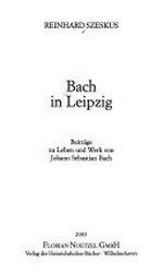 146. Bach in Leipzig: Beiträge zu Leben und Werk von Johann Sebastian Bach