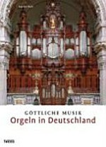 230. Göttliche Musik: Orgeln in Deutschland