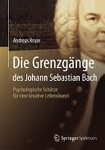 ¬Die¬ Grenzgänge des Johann Sebastian Bach: psychologische Einblicke