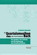 ¬Die¬ Quartalsmusiken von Carl Philipp Emanuel Bach: lhre Ouellen, ihre Stilistik und die Bedeutung des Parodieverfahrens