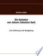 Die Kantaten von Johann Sebastian Bach: eine Einführung in die Werkgattung