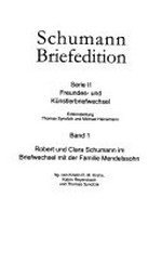 Serie 2, Bd. 1. Robert und Clara Schumann im Briefwechsel mit der Familie Mendelssohn