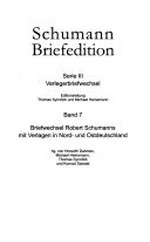 Serie 3, Bd. 7. Briefwechsel Robert Schumanns mit Verlagen in Nord- und Ostdeutschland