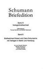 Serie 3, Bd. 6. Briefwechsel Robert und Clara Schumanns mit Verlagen in Berlin und Hamburg