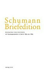 Serie 2, Band 18. Briefwechsel Clara Schumanns mit Korrespondenten in Berlin 1856 bis 1896