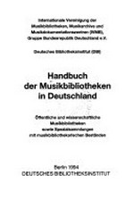 Handbuch der Musikbibliotheken in Deutschland: öffentliche und wissenschaftliche Musikbibliotheken sowie Spezialsammlungen mit musikbibliothekarischen Beständen