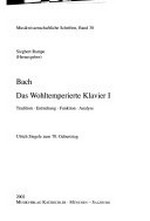 Bach, Das Wohltemperierte Klavier I: Tradition, Entstehung, Funktion, Analyse ; Ulrich Siegele zum 70. Geburtstag