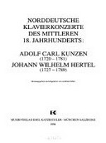 5/6. Norddeutsche Klavierkonzerte des mittleren 18. Jahrhunderts: Adolf Carl Kunzen (1720 - 1781), Johann Wilhelm Hertel (1727 - 1789)