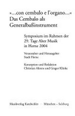"... con cembalo e l'organo..." das Cembalo als Generalbaßinstrument ; Symposium im Rahmen der 29. Tage Alter Musik in Herne 2004