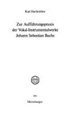 1197. Zur Aufführungspraxis der Vokal-Instrumentalwerke Johann Sebastian Bachs