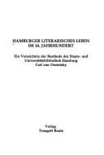 11. Hamburger literarisches Leben im 18. Jahrhundert: ein Verzeichnis der Bestände der Staats- und Universitätsbibliothek Hamburg Carl von Ossietzky