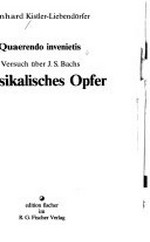Quaerendo invenietis: Versuch über J. S. Bachs "Musikalisches Opfer"