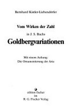 Vom Wirken der Zahl in J. S. Bachs Goldbergvariationen: mit einem Anhang "Die Ornamentierung der Aria"