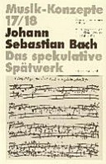 17/18. Johann Sebastian Bach: das spekulative Spätwerk