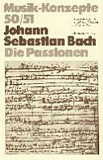 50/51. Johann Sebastian Bach: Die Passionen