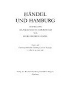 Händel und Hamburg: Ausstellung anläßl. d. 300. Geburtstages von Georg Friedrich Händel ; Staats- u. Univ.-Bibliothek Hamburg Carl von Ossietzky 15. Mai bis 29. Juni 1985