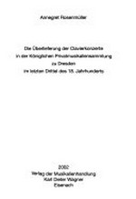 5. Die Überlieferung der Clavierkonzerte in der Königlichen Privatmusikaliensammlung zu Dresden im letzten Drittel des 18. Jahrhunderts
