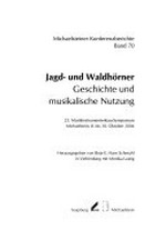 70. 70. Jagd- und Waldhörner: Geschichte und Musikalische Nutzung ; 25. Musikinstrumentenbau-Symposium Michaelstein, 8. bis 10. Oktober 2004