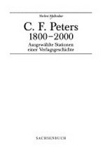 C. F. Peters 1800 - 2000: ausgewählte Stationen einer Verlagsgeschichte