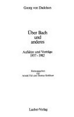 Über Bach und anderes: Aufsätze und Vorträge 1957 - 1982