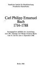 Carl Philipp Emanuel Bach: 1714-1788 ; hrsg. anläßl. der Ausstellung zum 200. Todestag Carl Philipp Emanuel Bachs, vom 10. Juli bis zum 4. September 1988