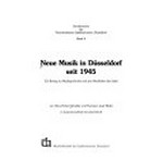 4. Neue Musik in Düsseldorf seit 1945: ein Beitrag zur Musikgeschichte und zum Musikleben der Stadt