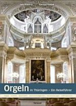Orgeln in Thüringen: ein Reiseführer