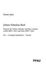 Johann Sebastian Bach: Konzerte für Violine, Streicher und Basso continuo a-Moll (BWV 1041) und E-Dur (BWV 1042); ein - vorwiegend analytischer - Versuch