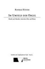 Im Umfeld der Orgel: Musik und Musiker zwischen Elbe und Weser