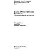1. Bachs Orchesterwerke: Bericht über das 1. Dortmunder Bach-Symposion 1996