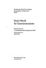 6. Bachs Musik für Tasteninstrumente: Bericht über das 4. Dortmunder Bach-Symposion 2002