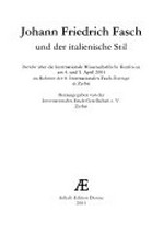 9. Johann Friedrich Fasch und der italienische Stil: Bericht über die Internationale Wissenschaftliche Konferenz am 4. und 5. April 2003 im Rahmen der 8. Internationalen Fasch-Festtage in Zerbst