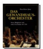 Das Gewandhaus-Orchester: seine Mitglieder und seine Geschichte seit 1743