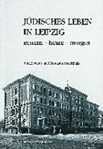 Jüdisches Leben in Leipzig: gestern - heute - morgen ; ein Literatur- und Bestandsverzeichnis der Rolf-Kralovitz-Bibliothek der Ephraim-Carlebach-Stiftung Leipzig