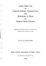 Union check list of collected editions, historical sets, and monuments of music in Japanese music libraries