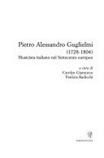 12. Pietro Alessandro Guglielmi (1728 - 1804) ; musicista italiano nel Settecento europeo