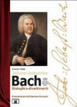 13. Johann Sebastian Bach: dialoghi e divertimenti