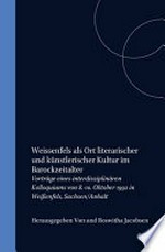 Weißenfels als Ort literarischer und künstlerischer Kultur im Barockzeitalter: Vorträge eines interdisziplinären Kolloquiums vom 8.-10. Oktober 1992 in Weißenfels, Sachsen/Anhalt