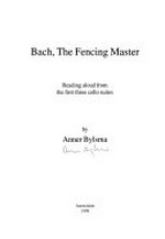 Bach, the fencing master: reading aloud from the first three cello suites